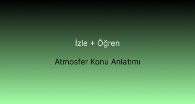 Atmosfer Konu Anlatımı