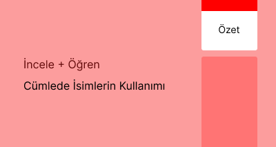 Cümlede İsimlerin Kullanımı (Özet)