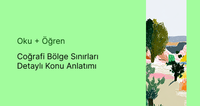 Coğrafi Bölge Sınırları Detaylı Konu Anlatımı