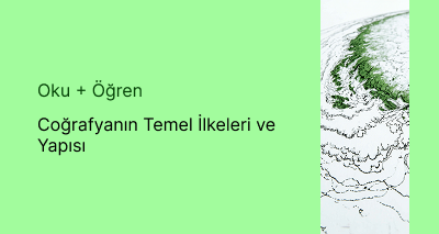 Coğrafyanın Temel İlkeleri ve Yapısı