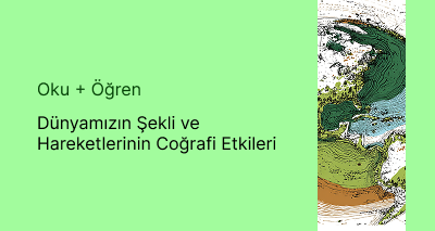 Dünyamızın Şekli ve Hareketlerinin Coğrafi Etkileri