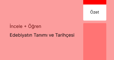 Edebiyatın Tanımı ve Tarihçesi (Özet)
