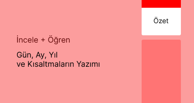 Gün, Ay, Yıl ve Kısaltmaların Yazımı (Özet)