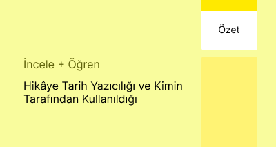 Hikâye Tarih Yazıcılığı ve Kimin Tarafından Kullanıldığı (Özet)