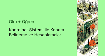 Koordinat Sistemi ile Konum Belirleme ve Hesaplamalar