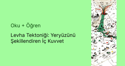 Levha Tektoniği: Yeryüzünü Şekillendiren İç Kuvvet