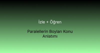 Paralellerin Boyları Konu Anlatımı