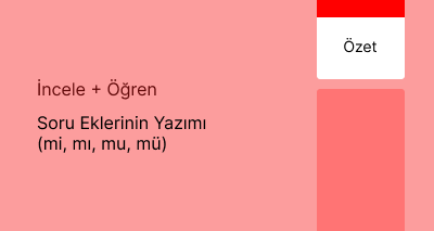 Soru Eklerinin Yazımı (mi, mı, mu, mü) (Özet)