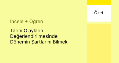 Tarihi Olayların Değerlendirilmesinde Dönemin Şartlarını Bilmek (Özet)