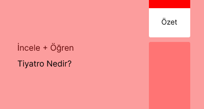 Tiyatro Nedir? (Özet)