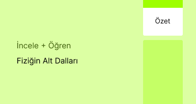 Fiziğin Alt Dalları (Özet)