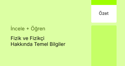 Fizik ve Fizikçi Hakkında Temel Bilgiler (Özet)