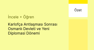 Karlofça Antlaşması Sonrası Osmanlı Devleti ve Yeni Diplomasi Dönemi (Özet)