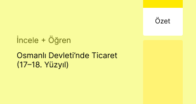 Osmanlı Devleti’nde Ticaret (17–18. Yüzyıl) (Özet)